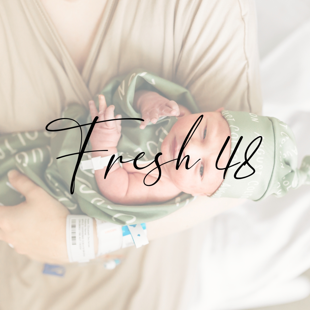 Newborn baby with an overlay saying Fresh 48 on it.